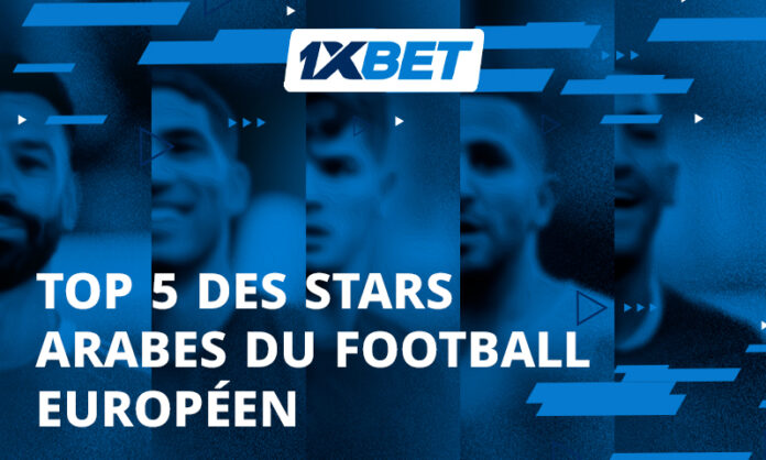 Les 5 meilleurs joueurs arabes qui se sont illustrés en Europe avec 1xBet